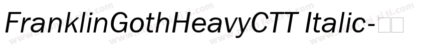 FranklinGothHeavyCTT Italic字体转换